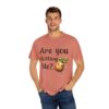 Are You Chitting Me?Unisex Garment-Dyed T-shirt - Image 8